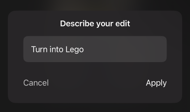A 'Describe your edit' dialog with 'Turn into Lego' typed in, and Cancel and Apply buttons